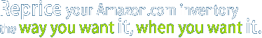 Reprice your Amazon.com inventory the way you want it, when you want it.